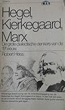Hegel, Kierkegaard, Marx: De grote dialectische denkers van de 19e eeuw
