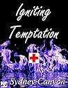 Igniting Temptation by Sydney Canyon