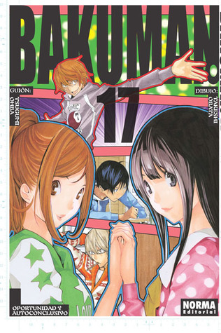 Bakuman, volumen 17: Oportunidad y autoconclusivo (Bakuman, #17)