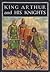 King Arthur And His Knights: A Noble And Joyous History