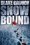 Snow Bound by Blake Crouch