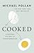 Cooked by Michael Pollan