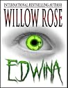 Edwina by Willow Rose Edwina by Willow Rose