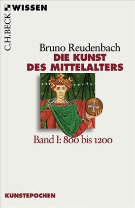 Die Kunst des Mittelalters (Band 1: 800 bis 1200)