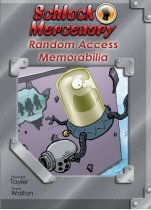 Random Access Memorabilia (Schlock Mercenary, #13)