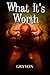 What It's Worth
