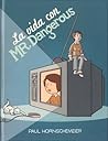 La vida con Mr. Dangerous