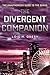 The Divergent Companion: The Unauthorized Guide to the Series