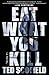 Eat What You Kill