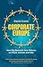 Corporate Europe: How Big B...