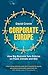 Corporate Europe by David Cronin