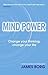 Mind Power: Change Your Thi...