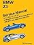 BMW Z3 Service Manual: 1996-2002: 1.9, 2.3, 2.5i, 2.8, 3.0i, 3.2 - Z3 Roadster, Z3 Coupe, M Roadster, M Coupe