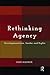 Rethinking Agency: Developmentalism, Gender and Rights