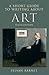 A Short Guide to Writing About Art (The Short Guide)