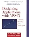 Designing Applications With Msmq: Message Queuing for Developers Designing Applications With Msmq: Message Queuing for Developers
