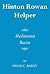 Hinton Rowan Helper: Abolitionist and Racist