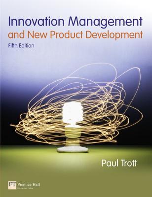 Trott: Innovation Mngt and NPD_p5 (5th Edition)