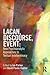 Lacan, Discourse, Event: New Psychoanalytic Approaches to Textual Indeterminacy