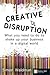Creative Disruption: What Y...