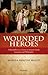 Wounded Heroes: Vulnerability as a Virtue in Ancient Greek Literature and Philosophy