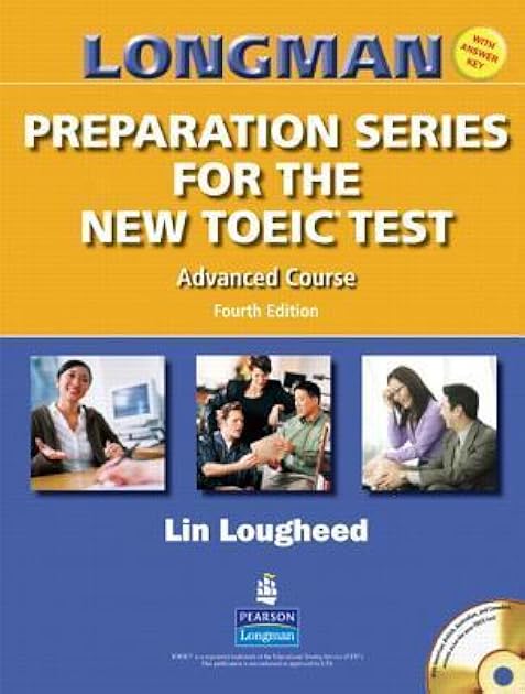 Longman Preparation Series for the New TOEIC Test: Advanced Course (with Answer Key), with Audio CD and Audioscript (4th Edition)