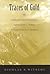 Traces of Gold: California's Natural Resources and the Claim to Realism in Western American Literature (Studies in American Literary Realism and Naturalism)