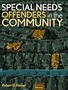 Special Needs Offenders in the Community Special Needs Offenders in the Community