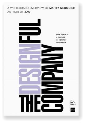 The Designful Company: How to Build a Culture of Nonstop Innovation (Paperback)