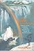 The Niagara Companion: Explorers, Artists, and Writers at the Falls, from Discovery through the Twentieth Century