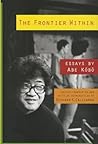 The Frontier Within: Essays by Abe Kobo