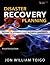 Disaster Recovery Planning: Getting to Business-Savvy Business Continuity