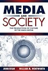 Media and Society: The Production of Culture in the Mass Media
