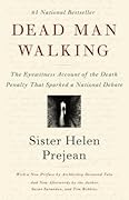 Dead Man Walking: The Eyewitness Account Of The Death Penalty That Sparked a National Debate