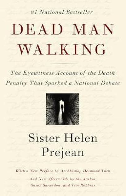 Dead Man Walking: The Eyewitness Account Of The Death Penalty That Sparked a National Debate
