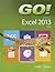 GO! with Microsoft Excel 20...