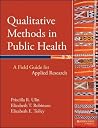 Qualitative Methods In Public Health: A Field Guide For Applied Research