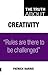The Truth About Creativity
