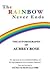 The Rainbow Never Ends: The Autobiography of Aubrey Rose