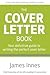 The Cover Letter Book: Your...
