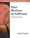 Peer Reviews in Software by Karl Wiegers Peer Reviews in Software by Karl Wiegers