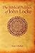 The Biblical Politics of John Locke (Editions SR, 29)