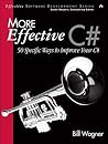 More Effective C#: 50 Specific Ways to Improve Your C#: 50 Specific Ways to Improve Your C#