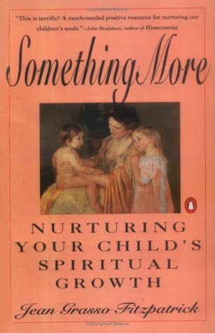 Something More: Nurturing Your Child's Spiritual Growth (Hardcover)