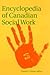 Encyclopedia of Canadian Social Work by Francis J. Turner