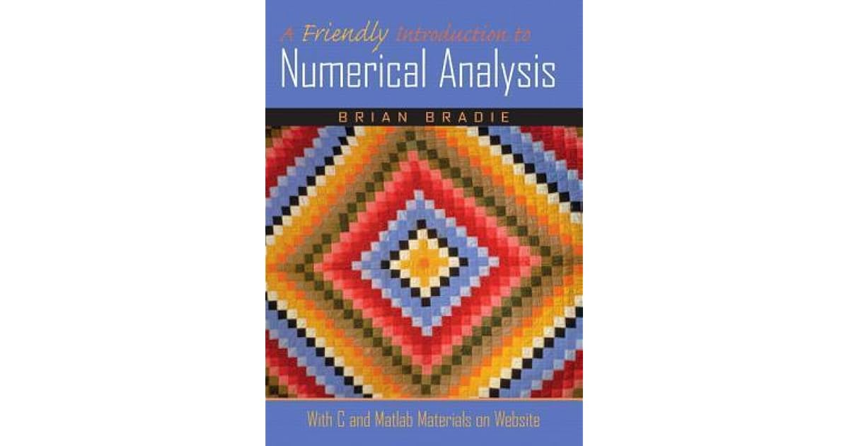 A Friendly Introduction to Numerical Analysis by Brian Bradie