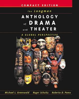 Longman Anthology of Drama and Theater, The: A Global Perspective, Compact Edition