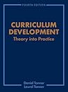 Curriculum Development: Theory Into Practice (4th Edition)