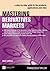 Mastering Derivatives Markets: A Step-by-Step Guide to the Products, Applications and Risks