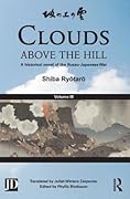 Clouds above the Hill: A Historical Novel of the Russo-Japanese War, Volume 3